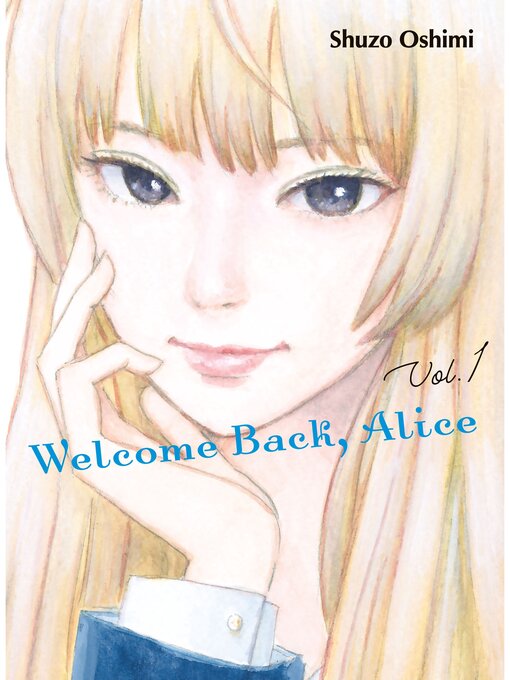 Title details for Welcome Back, Alice, Volume 1 by Shuzo Oshimi - Available